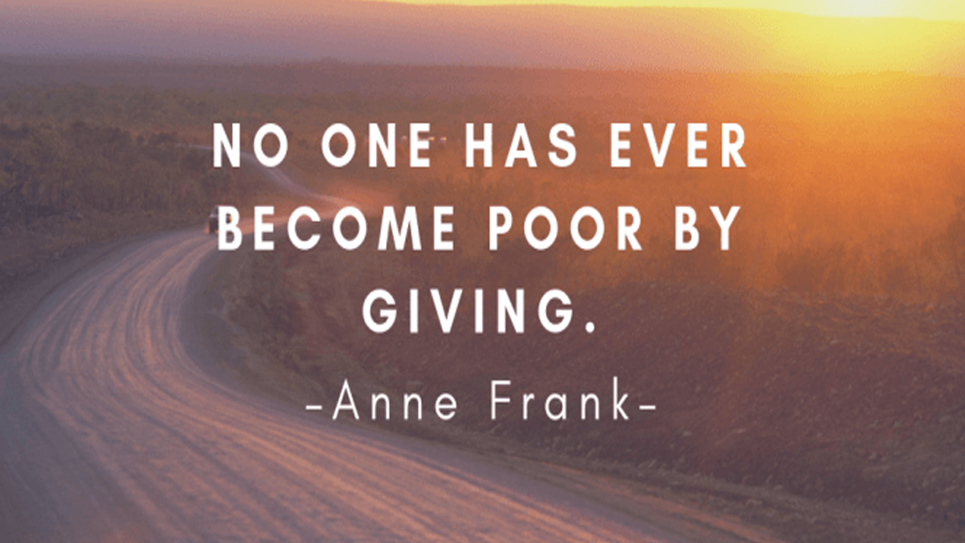 No one has ever become poor by giving