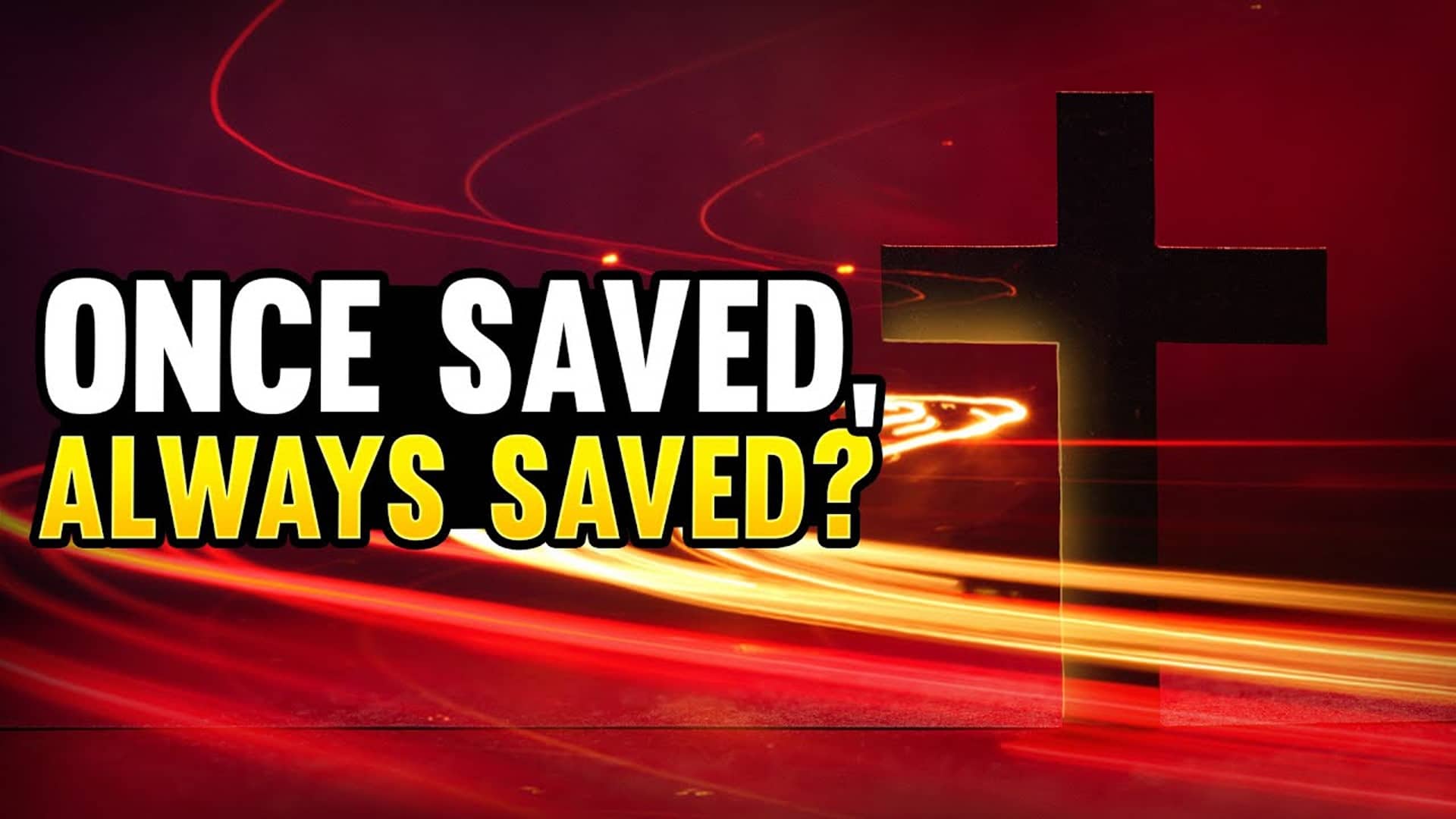 Once saved, always saved?