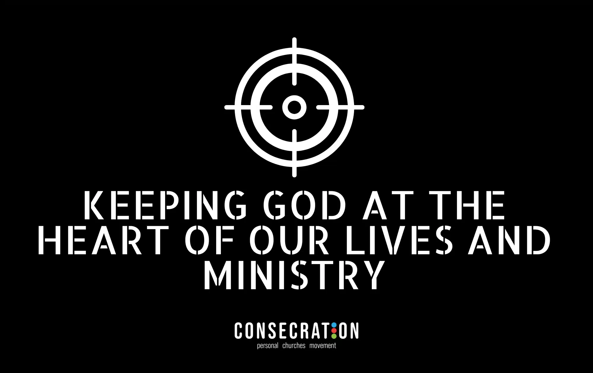 Keeping God at the heart