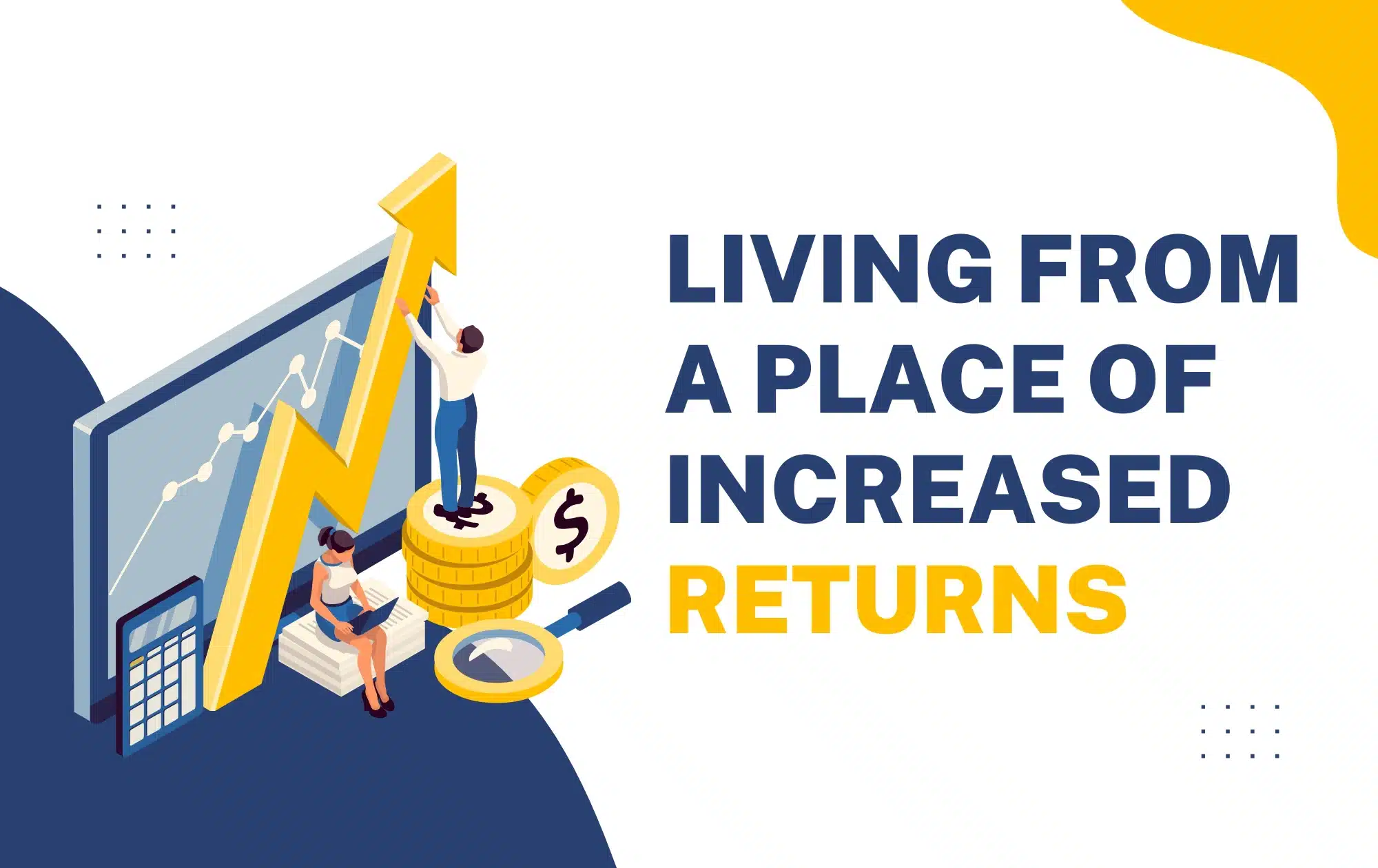 Living from a Place of Increased returns