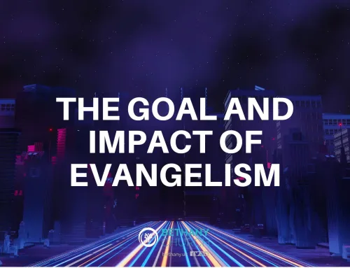 The Goal and Impact of Evangelism
