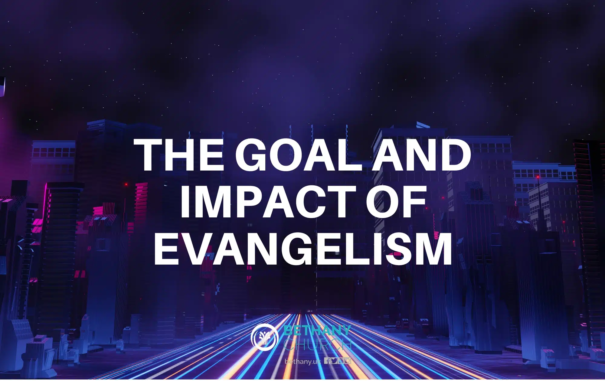 The Goal and Impact of Evangelism