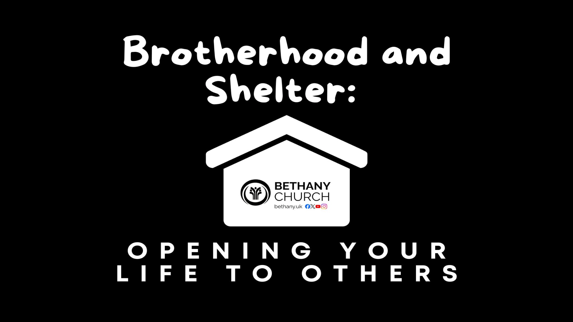 Brotherhood and shelter, opening your life to others