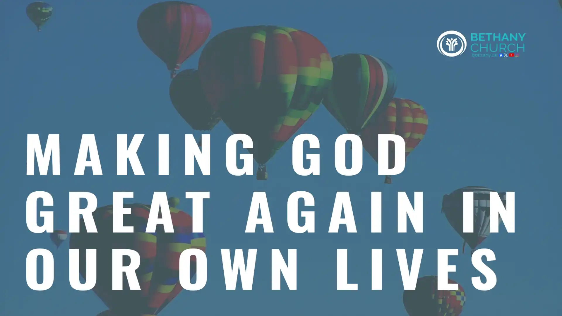 Making God Great Again in Our Own Lives