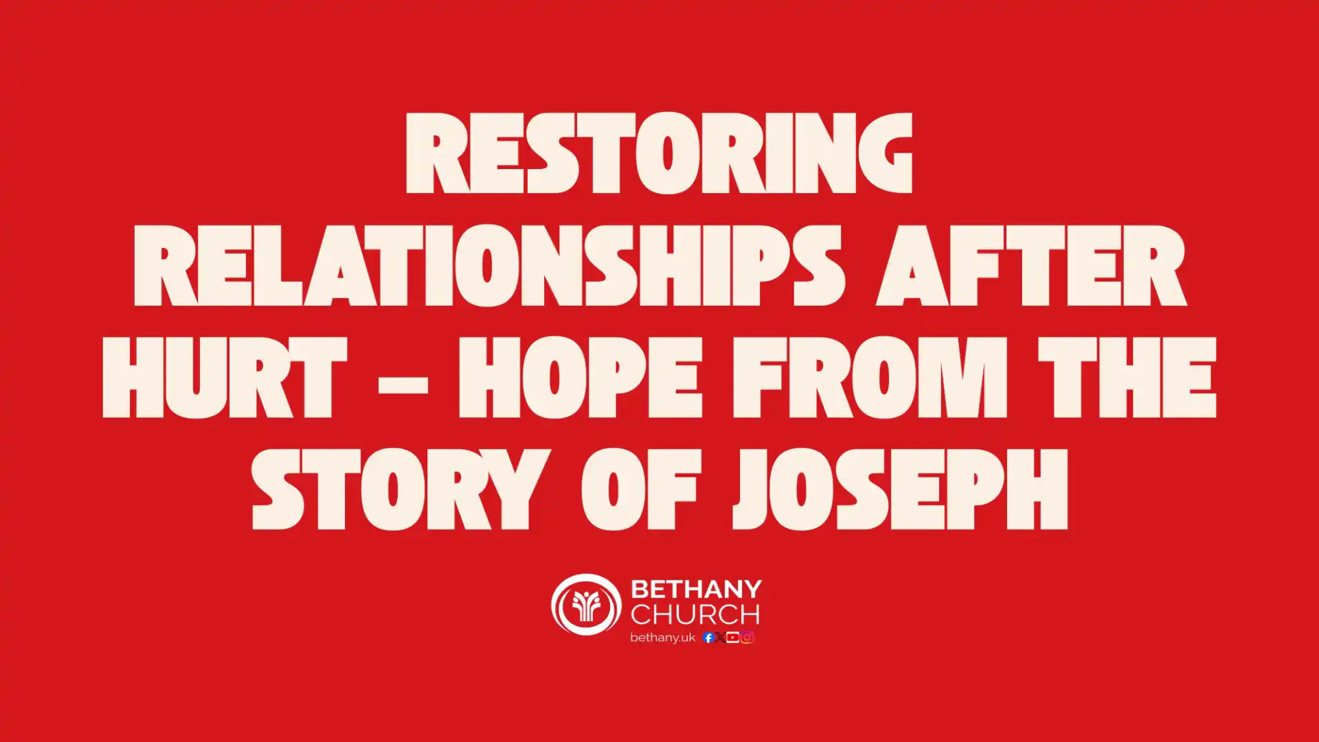 Restoring Relationships After Hurt – Hope from the Story of Joseph